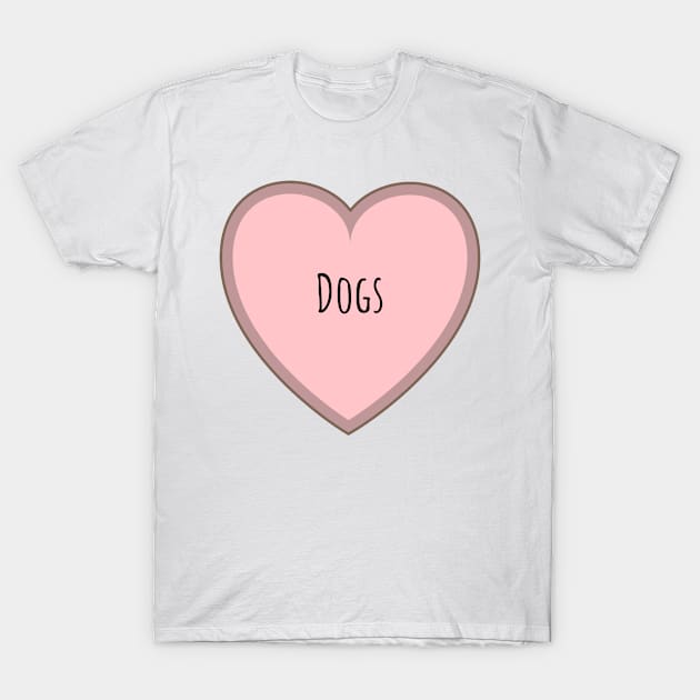 I love dogs. Heart shape T-Shirt by BloomingDiaries